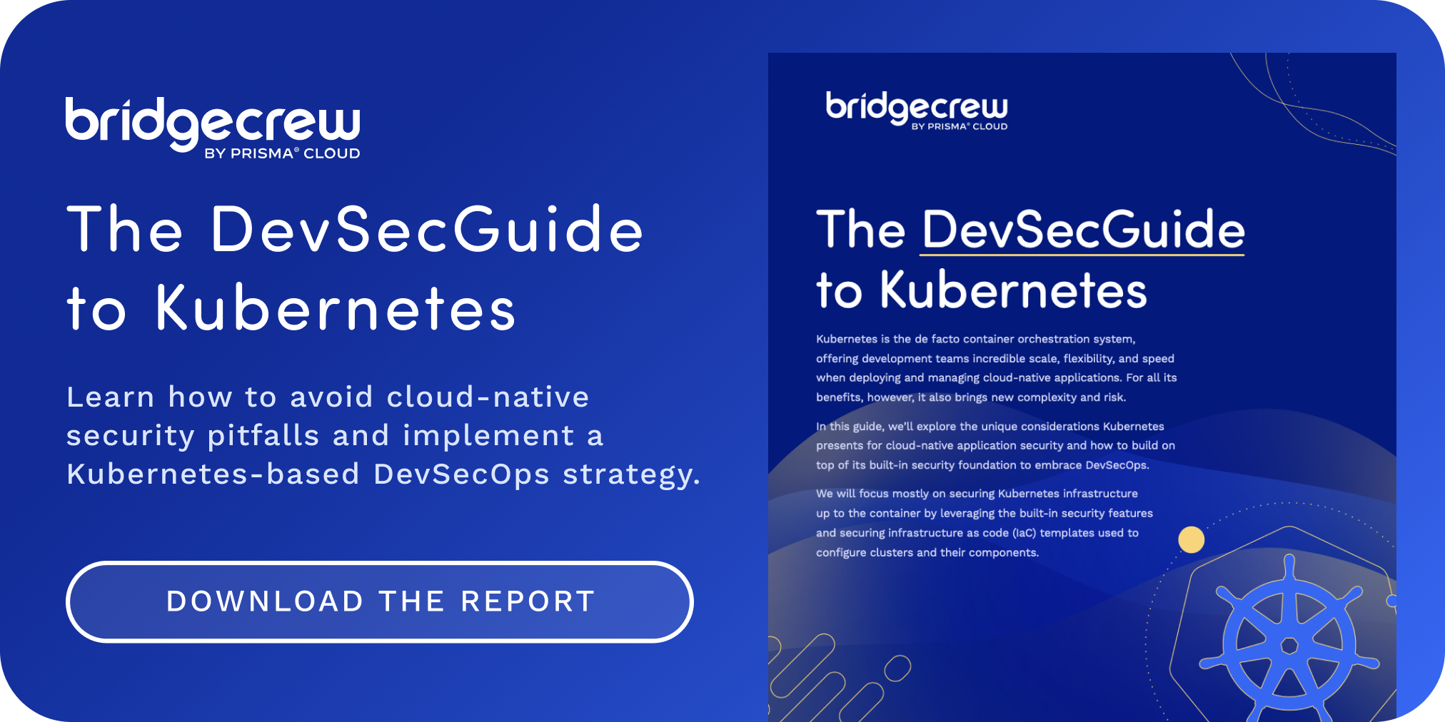 The DevSecGuide to Kubernetes. Learn how to avoid loud-native security pitfalls and implement a Kubernetes-based DevSecOps Strategy.