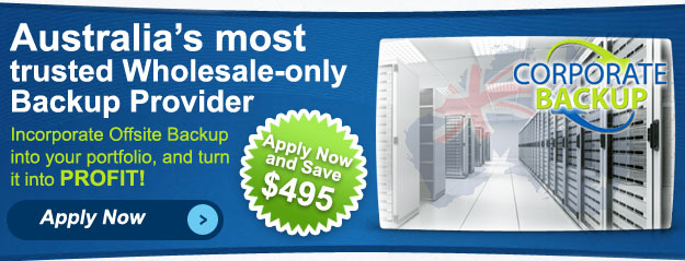 Corporate Backup - Australia's most trusted Wholesale-only Backup Provider! We can help you incorporate Offsite Backup into your portfolio, and turn it into PROFIT! Get Your 1st Month of Service Free - Learn More