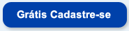 Grátis Cadastre-se