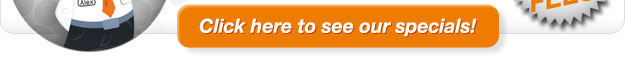 Click here to see our specials!