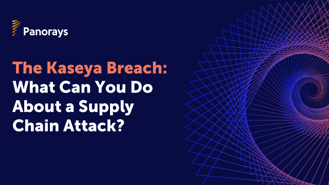 The Kaseya Breach: What Can You Do About a Supply Chain Attach?