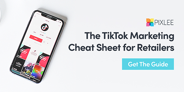 The TikTok Marketing Cheat Sheet for Retailers - Get the Guide