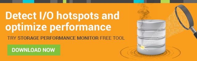 Detect I/O hotspots and optimize performance - Try Storage Performance Monitor Free Tool | Download Now >